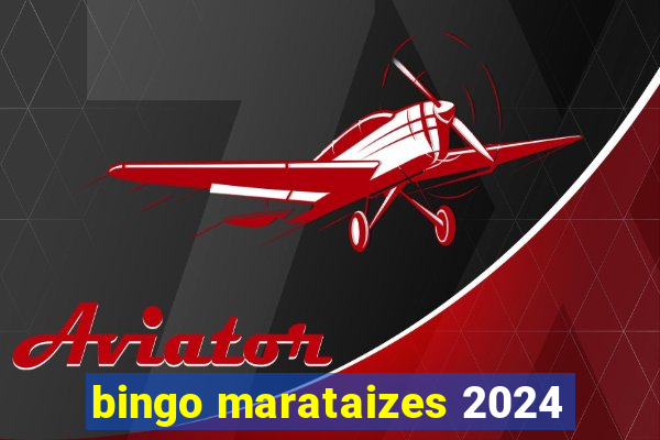 bingo marataizes 2024